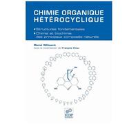 Chimie Organique Hétérocyclique - Structures Fondamentales, Chimie Et Biochimie Des Principaux Composés Naturels