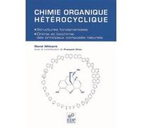 Chimie organique hétérocyclique : Structures fondamentales, chimie et biochimie des principaux composés naturels
