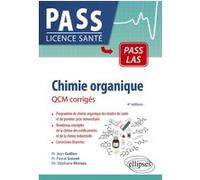 Chimie organique - QCM corrigés Jean Guillon (Auteur), Stéphane Moreau (Auteur), Pascal Sonnet (Auteur)