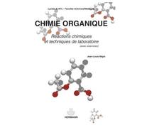 Chimie organique Réactions chimiques techniques de laboratoire avec exercices : Lycées S-STL, Fac. Sciences médecine - Jean-Louis Migot - Hermann - broché - Essai
