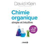 Chimie organique Simple et intuitive - David Klein - De Boeck Supérieur - broché - Scolaire / Universitaire