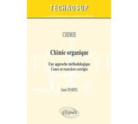 Chimie organique: Une approche méthodologique, Cours et exercices corrigés