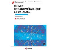 Chimie organométallique et catalyse avec exercices corrigés - Didier Astruc - Edp Sciences - broché - Etude