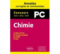 Chimie PC - Annales corrigées et commentées 2022-2023-2024 - Caroline Bérenger - Ellipses - broché - Scolaire / Universitaire