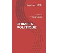 CHIMIE & POLITIQUE: Les industries chimiques dans les deux guerres mondiales