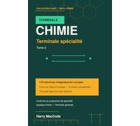 Chimie Terminale spécialité: Tome 2 : cours complet et 110 exercices corrigés - préparation au bac
