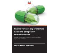 Chimie verte et expérimentale dans une perspective multisensorielle: Une approche des phénomènes chimiques et des états physiques de la matière