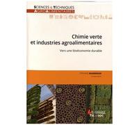 Chimie Verte Et Industries Agroalimentaires - Vers Une Bioéconomie Durable