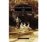 Chimney Rock Park and Hickory Nut Gorge Cole, J. Timothy (Auteur)