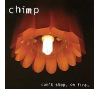Chimp - Can't Stop, on Fire [Import]