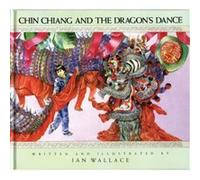 Chin Chiang and the Dragons Dance by Ian Wallace Ian Wallace (Auteur)