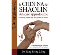 Chin-na du shaolin - Analyse approfondie: Analyse approfondie