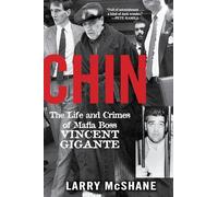 Chin: The Life and Crimes of Mafia Boss Vincent Gigante