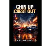 Chin Up Chest Out