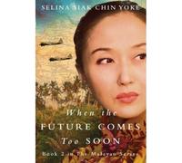 Chin Yoke, S: When The Future Comes Too Soon