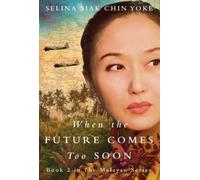 Chin Yoke, S: When The Future Comes Too Soon