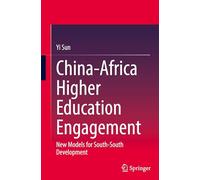 China-africa Higher Education Engagement: New Models for South-south Development