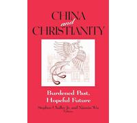 China and Christianity: Burdened Past, Hopeful Future (Studies of the Ricci Institute for Chinese-Western Cultural History)