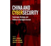 La Chine et la cybersécurité – Espionnage, stratégie et politique dans le domaine numérique