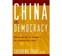 China and Democracy: Reconsidering the Prospects for a Democratic China