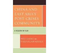 China and East Asias PostCrises Community by Faizullah Khilji Wei Liang Faizullah Khilji (Auteur)