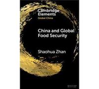 China and Global Food Security by Zhan & Shaohua Nanyang Technological University & Singapore Zhan Shaohua Nanyang Technological University Singapore (Auteur)