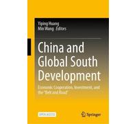 China and Global South Development: Economic Cooperation, Investment, and the “Belt and Road”