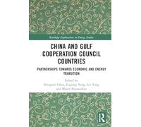 China and Gulf Cooperation Council Countries: Partnerships Towards Economic and Energy Transition