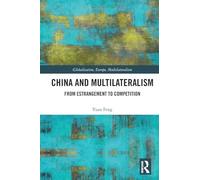 China and Multilateralism: From Estrangement to Competition