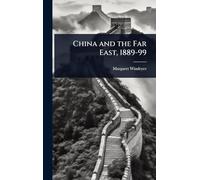 China and the Far East, 1889-99