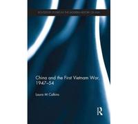China And The First Vietnam War, 1947-54