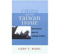China And the Taiwan Issue Gabe T. Wang (Auteur)