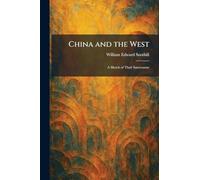 China and the West: A Sketch of Their Intercourse