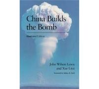 China Builds the Bomb by Litai Xue John Wilson Lewis, Xue Litai (Auteur)