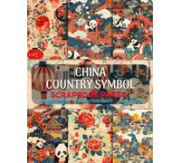 China Country Symbol: Unique Patterns Inspired by Traditional Chinese Art for Gift Wrapping, Decoupage, and Mixed Media Creations