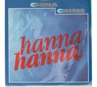 CHINA CRISIS - HANNA HANNA 7 INCH (7" VINYL 45) UK VIRGIN 1984