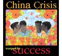 China Crisis - Warped by Success [Import]