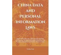 China Data and Personal Information Laws: National Security Law, Cybersecurity Law, Data Security Law, Personal Information Protection Law, Provisions Related to Government Access to Data