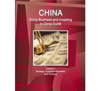 China Doing Business and Investing in China Guide Volume 1 Strategic Practical Information and Contacts - Inc. IBP - Lulu Press Inc. - Livre en Anglais Inc. IBPInc. IBP (Auteur)