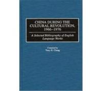 China During the Cultural Revolution, 1966-1976, Bibliographies and Indexes in Asian Studies Tony H. Chang (Auteur)