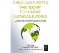 China & Europes Partnership For A More S Francesca Spigarelli, Louise Curran, Alessia Arteconi (Auteur)