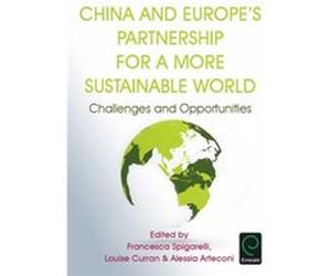 China & Europes Partnership For A More S Francesca Spigarelli, Louise Curran, Alessia Arteconi (Auteur)