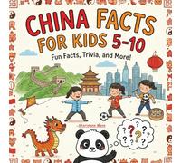 China Facts for kids 5-10: Discover Pandas, Temples, the Great Wall and Busy Streets Across China!