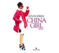 Kevin Kwan – China Girl – Trad. Nathalie Cunnington – Roman – Broché – Les Éditions Albin Michel