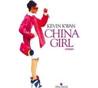 Kevin Kwan – China Girl – Trad. Nathalie Cunnington – Roman – Broché – Les Éditions Albin Michel