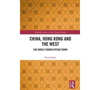 China, Hong Kong and the West The World Turned Upside Down - Peter Nolan - Routledge - ebook (ePub) - Livre