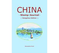 China Impressions: A Traveler's Heritage Stamp & Journal: Hangzhou Edition: Premium Collector's Book for Sightseeing Seals and Postage Stamps - ... Venue, and Hangzhou Bay Cross-Sea Bridge