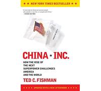 China, Inc.: How the Rise of the Next Superpower Challenges America and the World