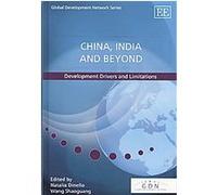 China, India and Beyond, Global Development Network Series Natalia DINELLO (Auteur)