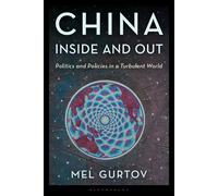 China Inside and Out Politics and Policies in a Turbulent World - Mel Gurtov - Bloomsbury Academic - ebook (ePub) - Livre